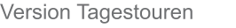 Version Tagestouren